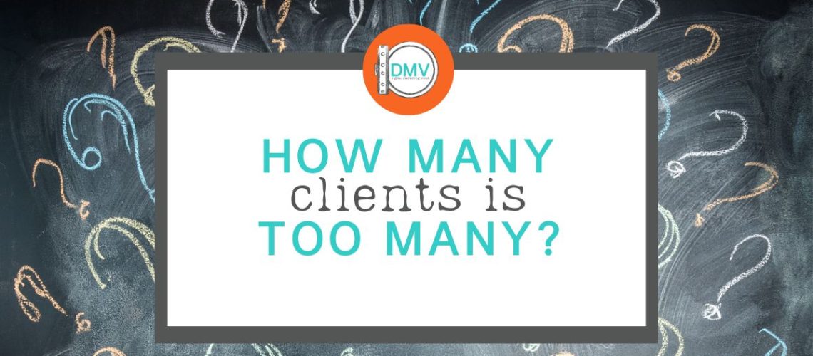 How Many Clients is Too Many